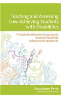 Teaching and Assessing Low-Achieving Students with Disabilities