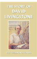The Story of David Livingstone (Yesterday's Classics)