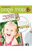 Scrapbook Page Maps: v. 2: More Sketches for Creative Layouts and Cards