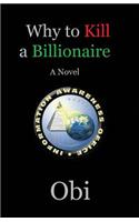 Why to Kill a Billionaire
