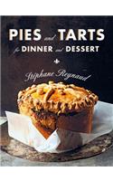 Pies and Tarts for Dinner and Dessert