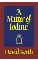 Matter of Iodine