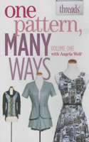 One Pattern, Many Ways, Volume 1: (01 Threads (Tauton Press))
