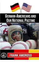 German-Americans and Our National Pastime