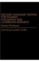 Second Language Testing for Student Evaluation and Classroom Research (Student Workbook)