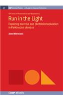 Run in the Light: Exploring Exercise and Photobiomodulation in Parkinson's Disease