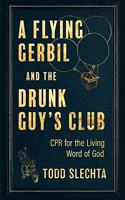 Flying Gerbil and the Drunk Guy's Club