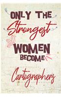 Only the strongest women become Cartographers