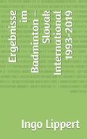 Ergebnisse im Badminton - Slovak International 1993-2019: (761 Sportstatistik)