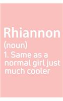 Rhiannon Same as a normal girl just much cooler Notebook Gift, notebook for writing, Personalized Rhiannon Name Gift Idea Notebook