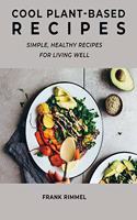 Cool Plant-Based Recipes