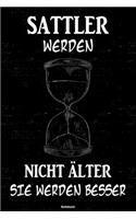 Sattler werden nicht älter sie werden besser Notizbuch: Sattler Journal DIN A5 liniert 120 Seiten Geschenk