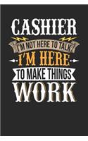 Cashier I'm Not Here To Talk I'm Here To Make Things Work