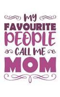 My Favourite People Call Me Mom