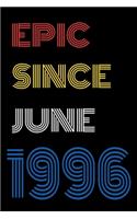 Epic Since June 1996 Notebook Birthday Gift For Women/Men/Boss/Coworkers/Colleagues/Students/Friends.
