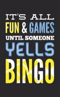It's All Fun And Games Until Someone Yells Bingo: 120 Pages I 6x9 I Lined