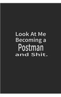 Look at me becoming a Postman and shit: Lined Notebook, Daily Journal 120 lined pages (6 x 9), Inspirational Gift for friends and folks, soft cover, matte finish