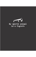 My spirit animal is a foghorn