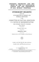 Spending priorities and missions of the U.S. Geological Survey and the president's FY 2012 budget proposal