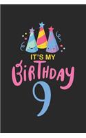 It's My Birthday 9: 9th Birthday Memory Book For Girls, Daily Diary, Keepsake Notebook For Nine Year Old Kids, 9 Year Old Bday Gift, Draw and Write Journal