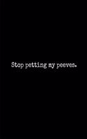 Stop Petting My Peeves