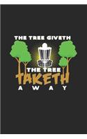 The Tree giveth taketh away: 6x9 Disc Golf - lined - ruled paper - notebook - notes