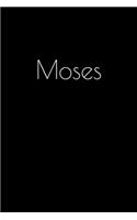 Moses: Notebook / Journal / Diary - 6 x 9 inches (15,24 x 22,86 cm), 150 pages. Personalized for Moses.