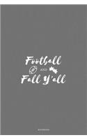 Football And Fall Ya'll: Seasonal Autumn Small Journal To Write In, 120 Lined Pages