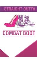 Straight Outta Combat Boot