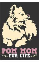 Pom Mom Fur Life: Blank Notebookl With College Ruled Lined Paper For Mommy That Love Pomeranian Dog