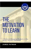 Motivation to Learn: A History of Engaging Students in Pre-Modern Western Education