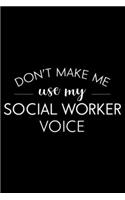 Don't Make Me Use My Social Worker Voice