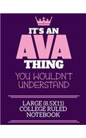 It's An Ava Thing You Wouldn't Understand Large (8.5x11) College Ruled Notebook