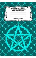 Wiccan Journal Magic Spell Notebook 55 Sheets/110 Pages: Wiccan Logbook Notebook Keep Track Of Your Ritual Spells Perfect Gift For Wicca Casters, Magic Casters, Halloween Spell Book Summoners