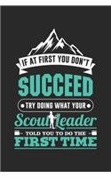 If At First You Don't Succeed Try Doing What Your Scout Leader Told You To Do The First Time: Camping Gift Camper Hiking Scout Leader Notebook 6x9 Inches 120 lined pages for notes Notebook 6x9 Inches - 120 lined pages for notes, drawings, for