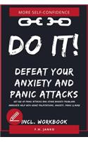 DO IT! Get rid of panic attacks and other anxiety problems: Immediate help with heart palpitations, anxiety, panic & more