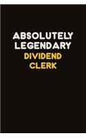 Absolutely Legendary Dividend Clerk