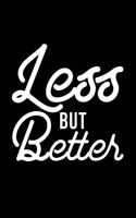 Less But Better