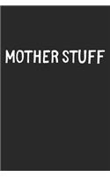 Mother Stuff