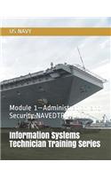 Information Systems Technician Training Series: Module 1-Administration and Security NAVEDTRA 14222