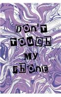 Don't Touch My Phone