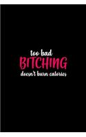 Too Bad Bitching Doesn't Burn Calories
