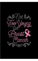 Too Young For Breast Cancer