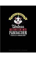 Always Be Yourself Unless You Can Be A Pandacorn Then Be A Pandacorn: Hexagonal Graph Paper Notebook - 1/4 Inch Hexagons(190 Hexagonal Graph Paper Notebook - 1/4 Inch Hexagons)