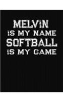 Melvin Is My Name Softball Is My Game: Softball Themed College Ruled Compostion Notebook - Personalized Gift for Melvin