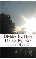 Divided By Time United By Love