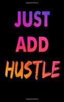 Just Add Hustle