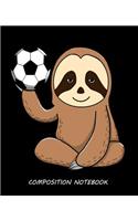 Composition Notebook: Soccer Sloth Composition Notebook Back to School 7.5 x 9.25 Inches 100 College Ruled Pages Player Diary Journal Coach