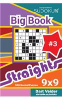 Sudoku Big Book Straights - 500 Normal Puzzles 9x9 (Volume 3)