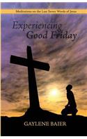 Experiencing Good Friday